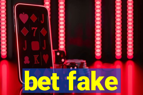 bet fake